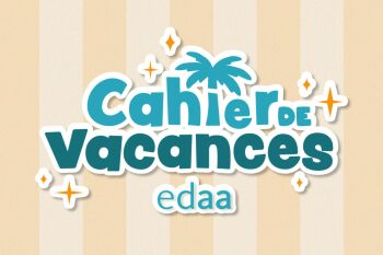 Le cahier de vacances de l'edaa